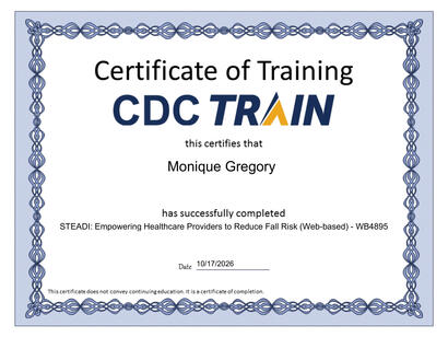 Monique Gregory has successfully completed the CDC STEADI training, Empowering Healthcare Providers to Reduce Fall Risk. This training strengthens her ability to recognize fall risks and incorporate fall-prevention awareness into supportive care.